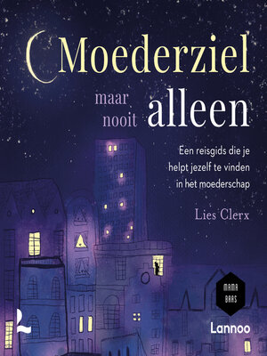 cover image of Moederziel maar nooit alleen